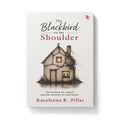 The Blackbird On My Shoulder - Karoleena K. Pillai | Buy Online at Beetle Bookshop