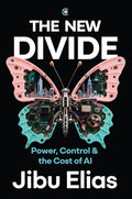 The New Divide: Power, Control & the Cost of AI - Jibu Elias