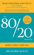 The 80/20 Principle: Achieve More with Less By Richard Koch