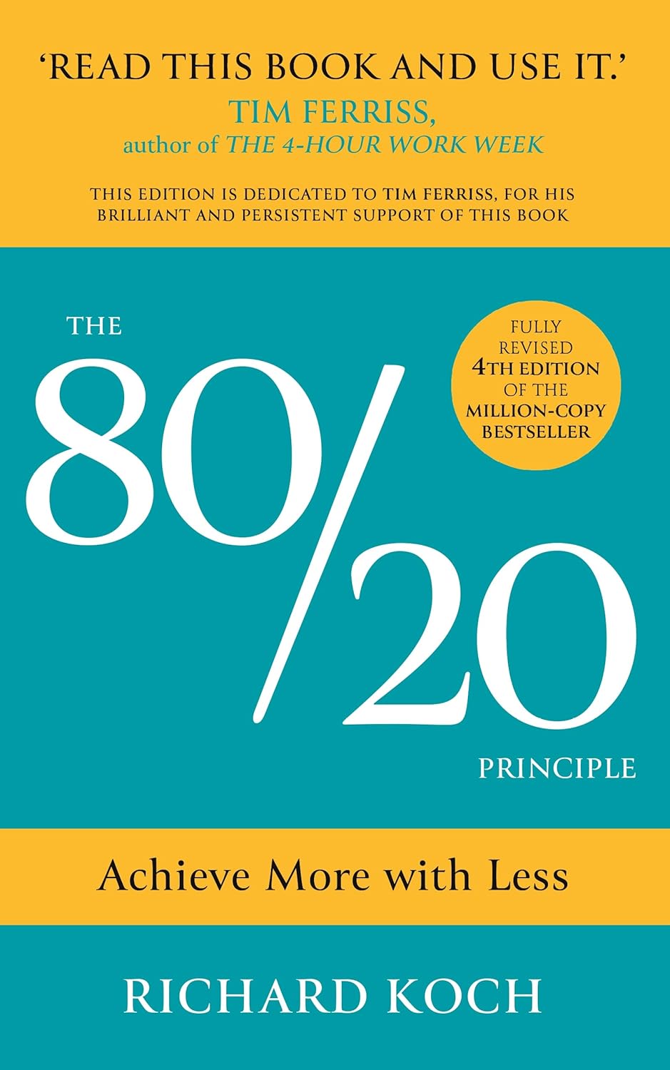 The 80/20 Principle: Achieve More with Less By Richard Koch