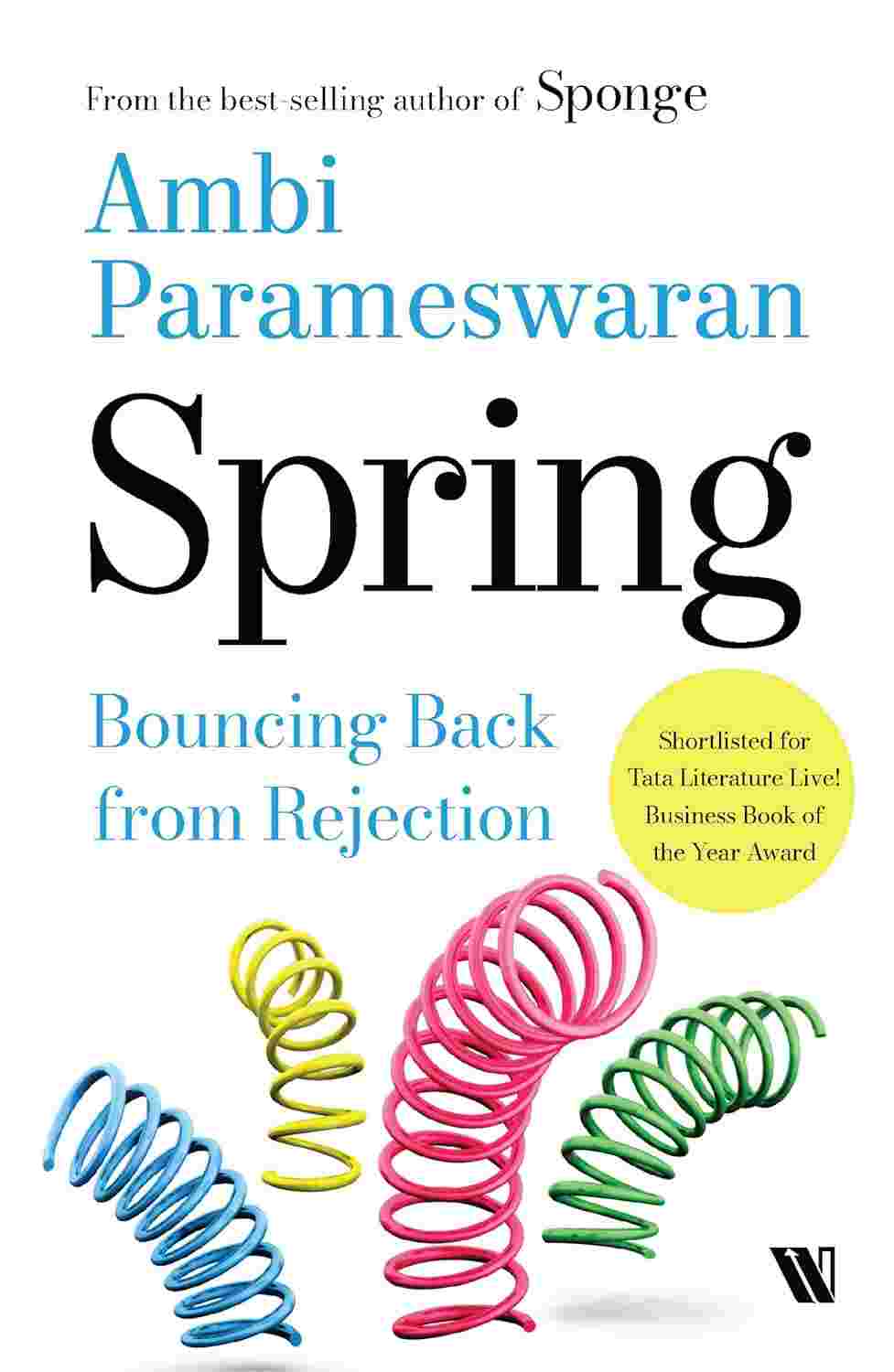 Spring: Bouncing Back from Rejection – By Ambi Parameswaran (Author)