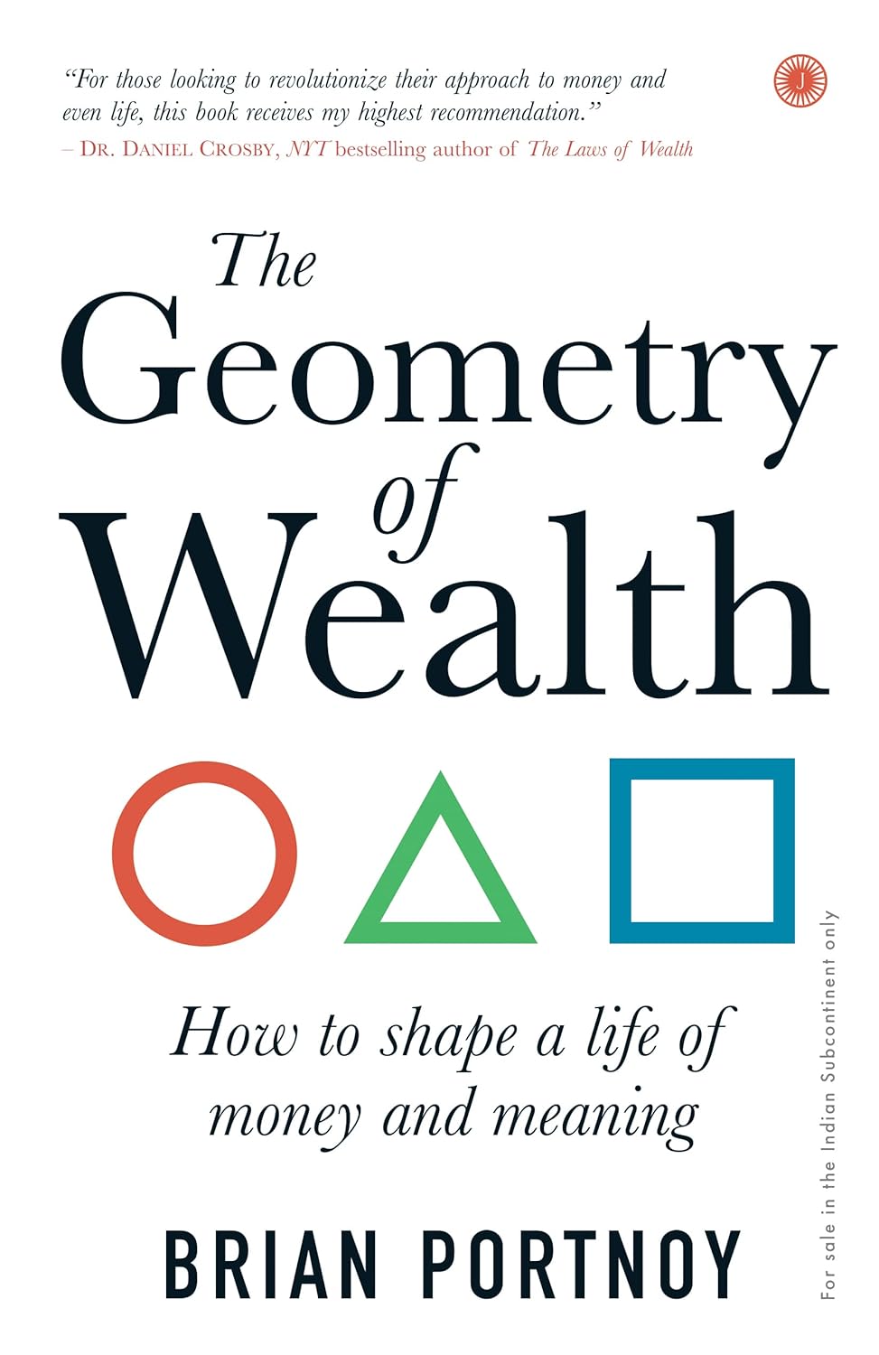 The Geometry of Wealth: How to Shape a Life of Money and Meaning
