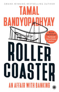 Roller Coaster: An Affair with Banking | Tamal Bandyopadhyay