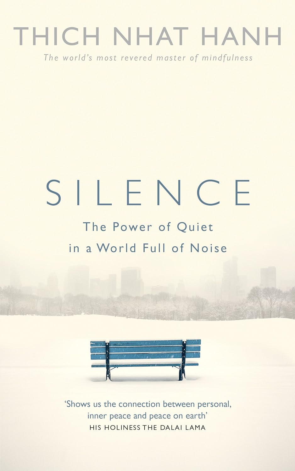 Silence: The Power of Quiet in a World Full of Noise By Thich Nhat Hanh