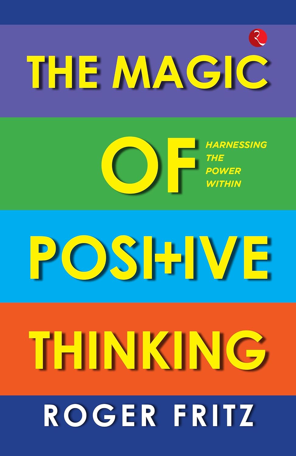 The Magic of Positive Thinking: Harnessing the Power Within – Fritz