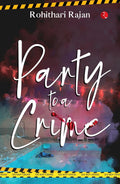 Party to a Crime – Rohithari Rajan