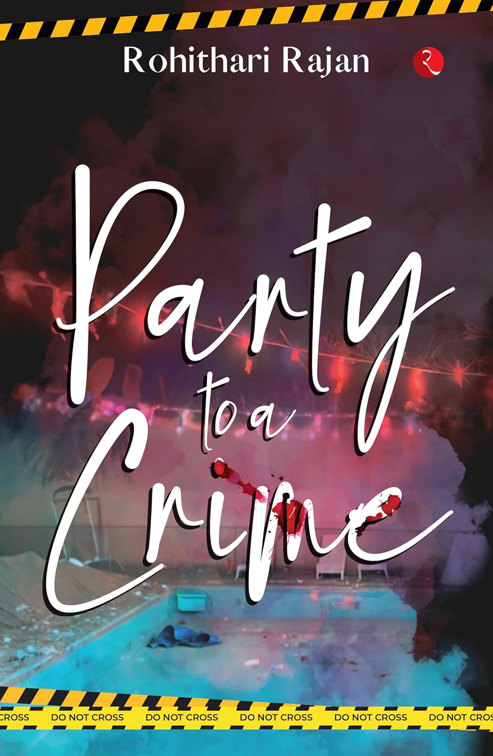 Party to a Crime – Rohithari Rajan