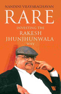 Rare: Investing the Rakesh Jhunjhunwala Way By Nandini Vijayaraghavan