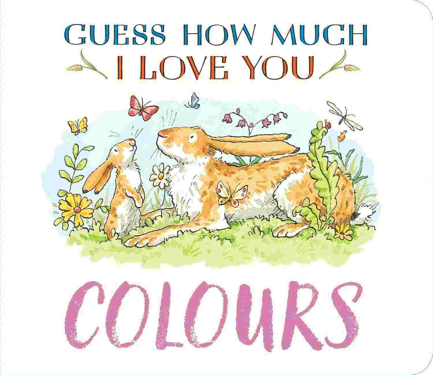 Guess How Much I Love You: Colours (A Chunky First Concept Board Book) By Sam McBratney (Author), Anita Jeram (Illustrator)