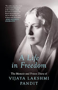 A Life in Freedom - Vijaya Lakshmi Pandit