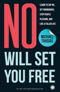 No Will Set You Free: Learn to Say No, Set Boundaries, Stop People Pleasing, and Live a Fuller Life