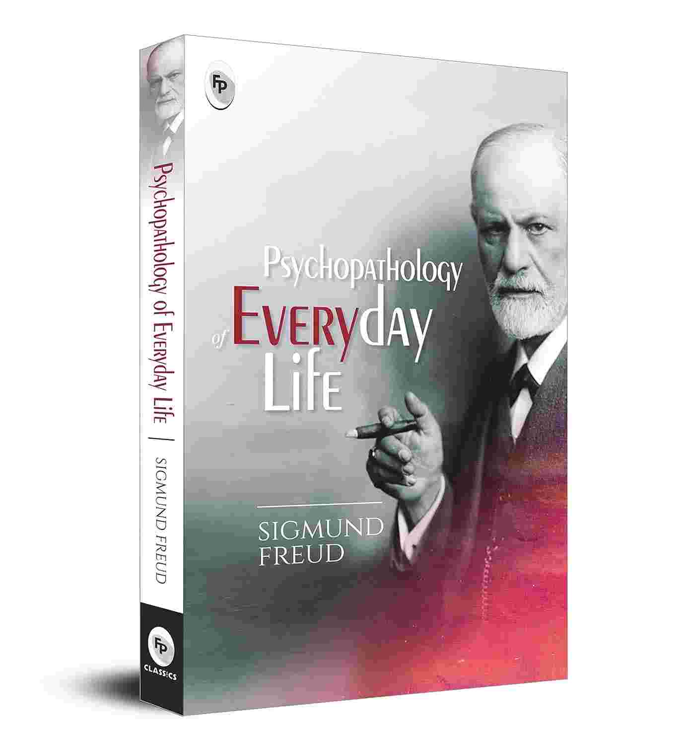 The Psychopathology of Everyday Life By Sigmund Freud