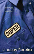 Super: A Novel By Lindsay Pereira