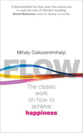 Flow: The Psychology of Happiness By Mihaly Csikszentmihalyi