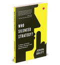 Who Silenced Strategy? A Wake-up Call for Leaders, Managers and Board Members