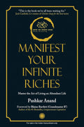 Manifest Your Infinite Riches: Master the Art of Living an Abundant Life - Pushkar Anand