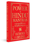 The Power Of Hindu Mantras: Echoes Of The Divine