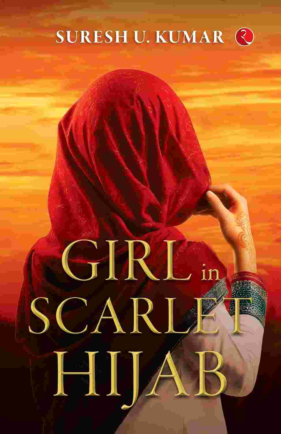 Girl in Scarlet Hijab – By Suresh U. Kumar (Published by Rupa Publications India)