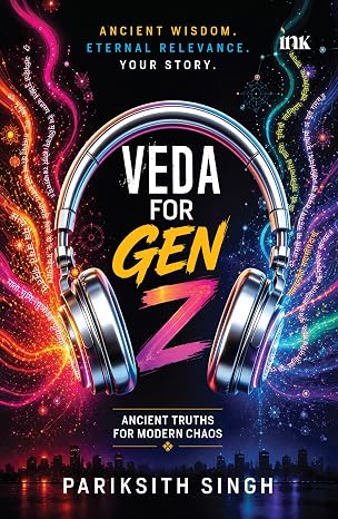 Veda for Gen Z - Pariksith Singh