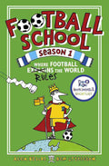 Football School Season 1: Where Football Explains the World By Alex Bellos and Ben Lyttleton (Illustrated by Spike Gerrell)