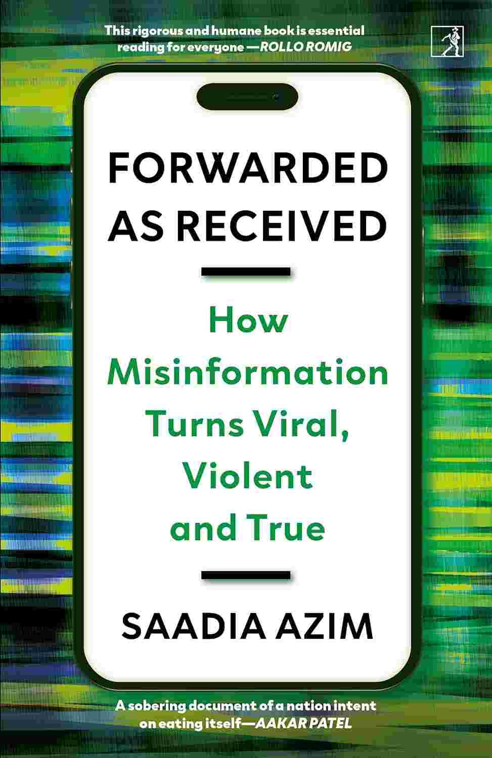 Forwarded As Received: How Misinformation Turns Viral, Violent And True