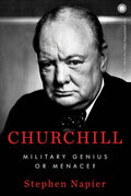 Churchill: Military Genius or Menace? – Stephen Napier