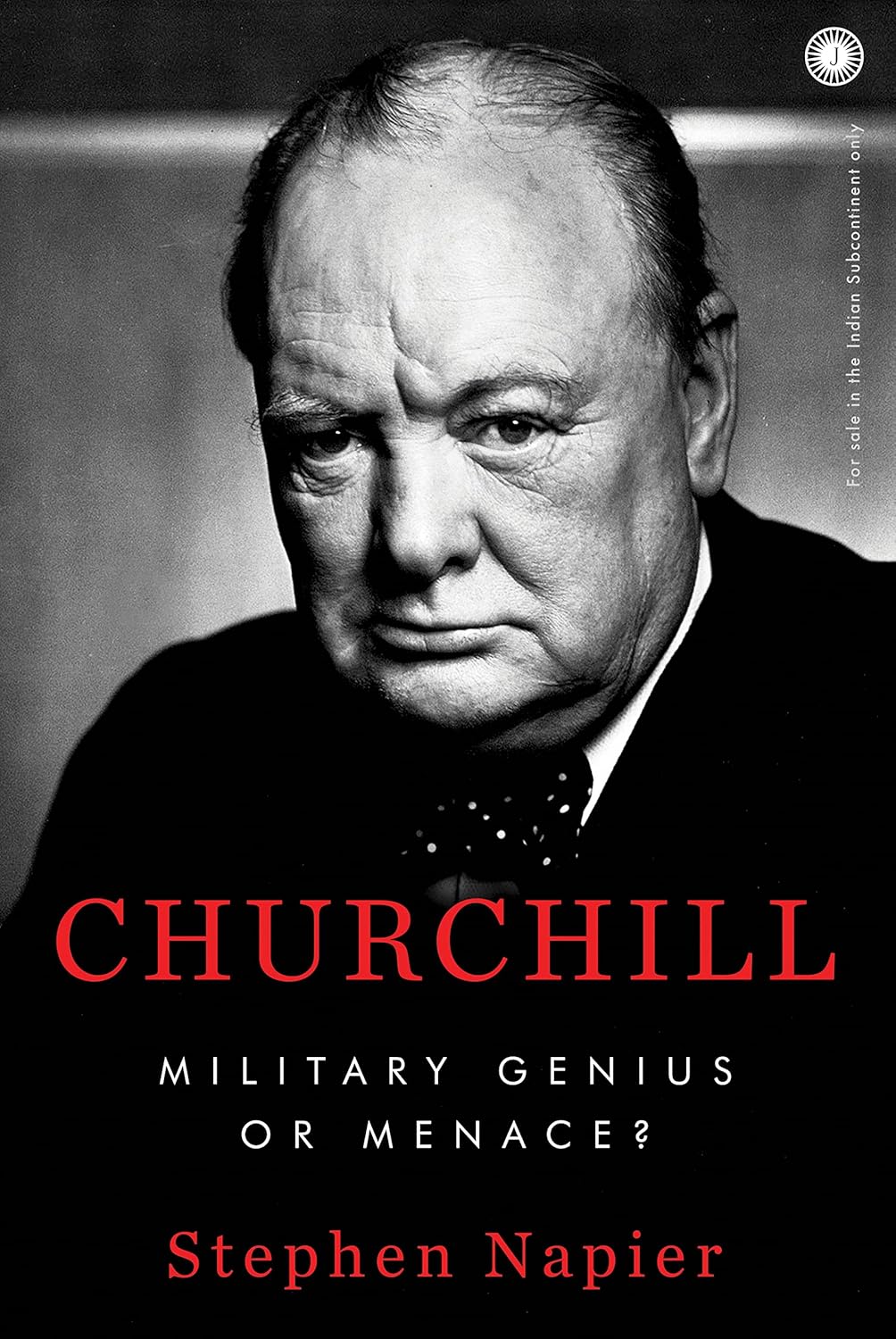 Churchill: Military Genius or Menace? – Stephen Napier