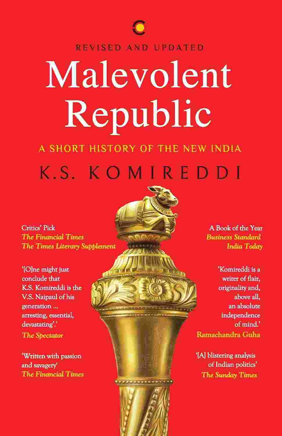 Malevolent Republic: A Short History of the New India - K. S. Komireddi