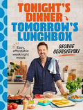 Tonight's Dinner, Tomorrow's Lunchbox: Easy affordable weeknight meals - George Georgievski
