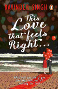 This Love That Feels So Right... By Ravinder Singh