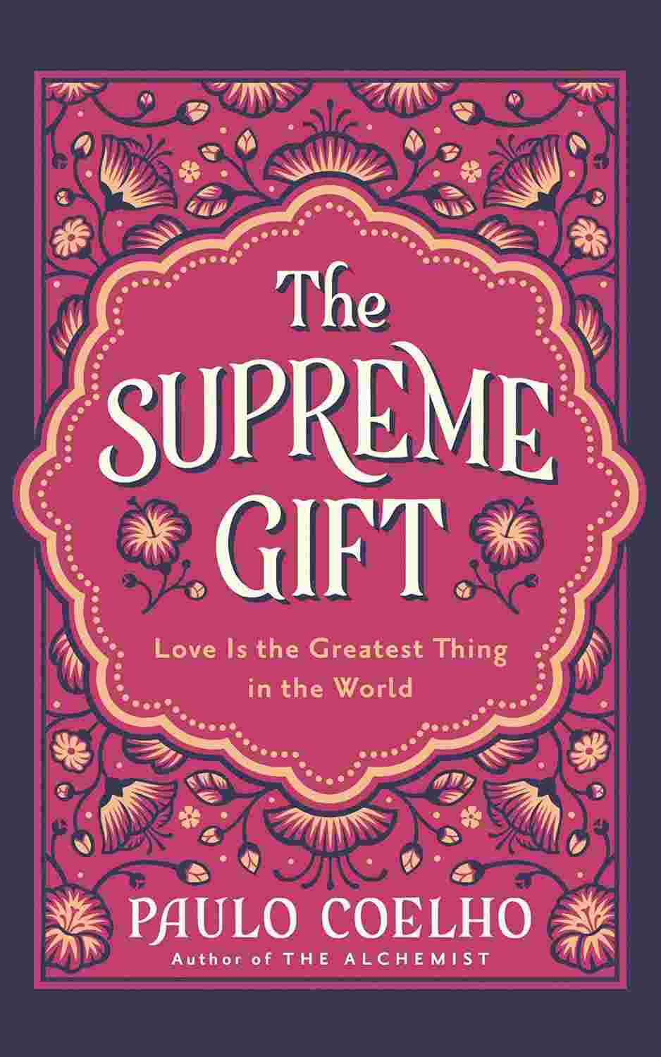 The Supreme Gift: A New Classic from the Bestselling Author of The Alchemist
