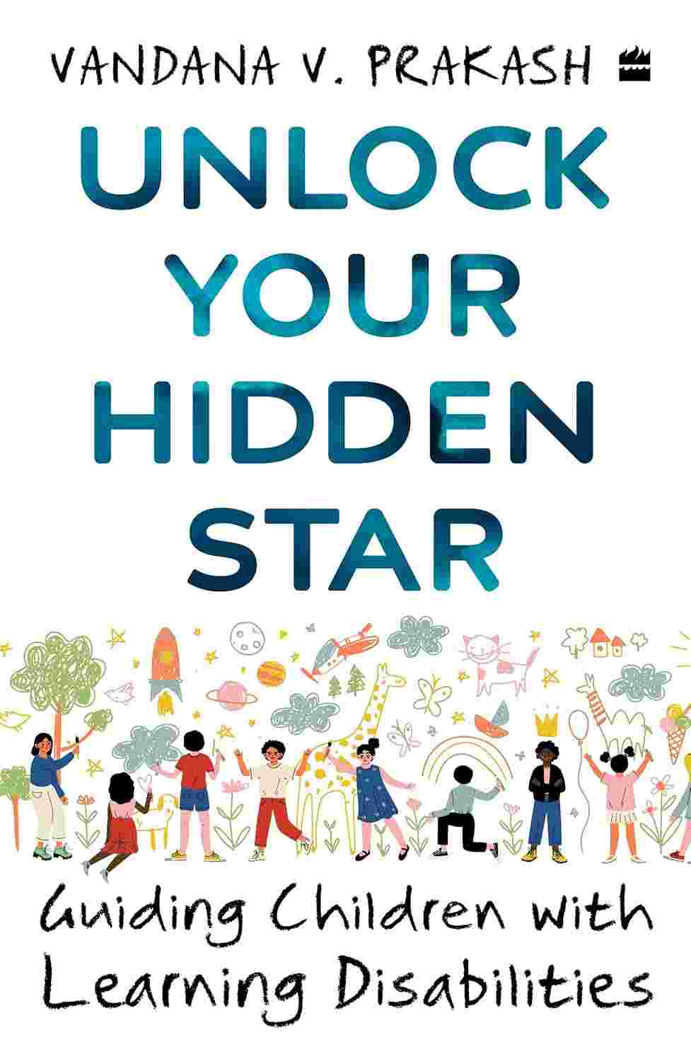 Unlock Your Hidden Star: Guiding Children with Learning Disabilities By Dr. Vandana V. Prakash