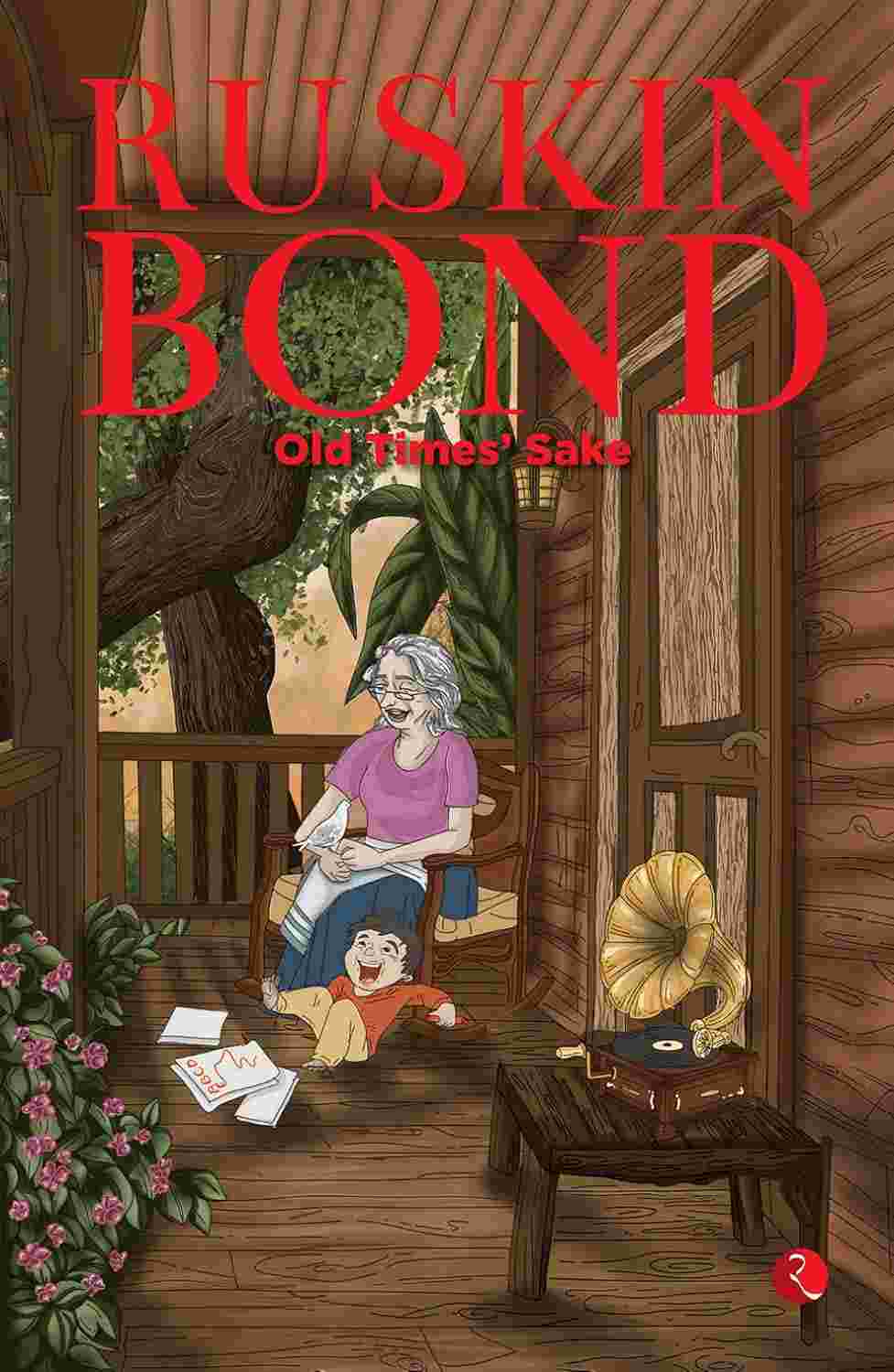 Old Times’ Sake – By Ruskin Bond (Published by Rupa Publications India)