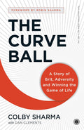 The Curveball: A Story of Grit, Adversity, and Winning the Game of Life