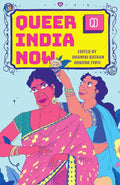 Queer India Now Edited by Dhrubo Jyoti & Dhamini Ratnam