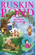 Stories to Live By – Ruskin Bond