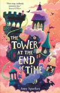 The Tower at the End of Time By Amy Sparkes