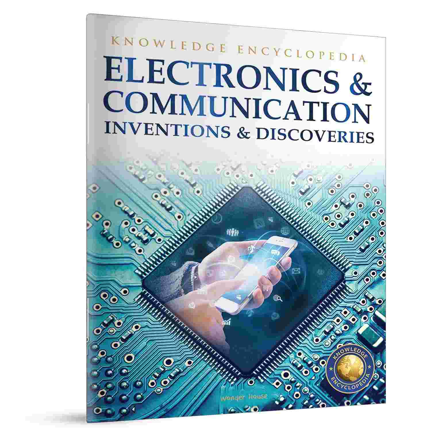 Inventions & Discoveries: Electronics & Communication (Knowledge Encyclopedia For Children) By Wonder House Books
