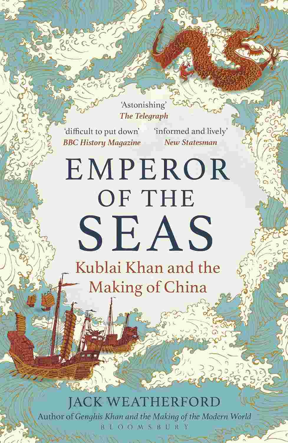 Emperor of the Seas: Kublai Khan and the Making of China By Jack Weatherford