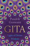 Bhagavad Gita: Light of Divine Wisdom By Pundrik Goswami