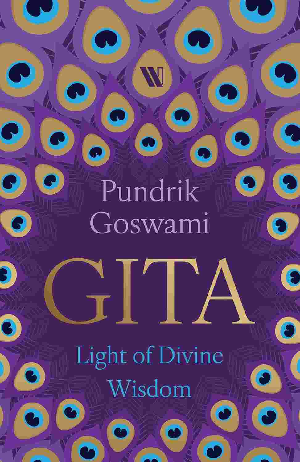 Bhagavad Gita: Light of Divine Wisdom By Pundrik Goswami