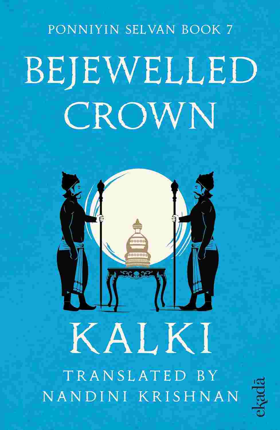 Bejewelled Crown (Ponniyin Selvan Book 7) By Kalki