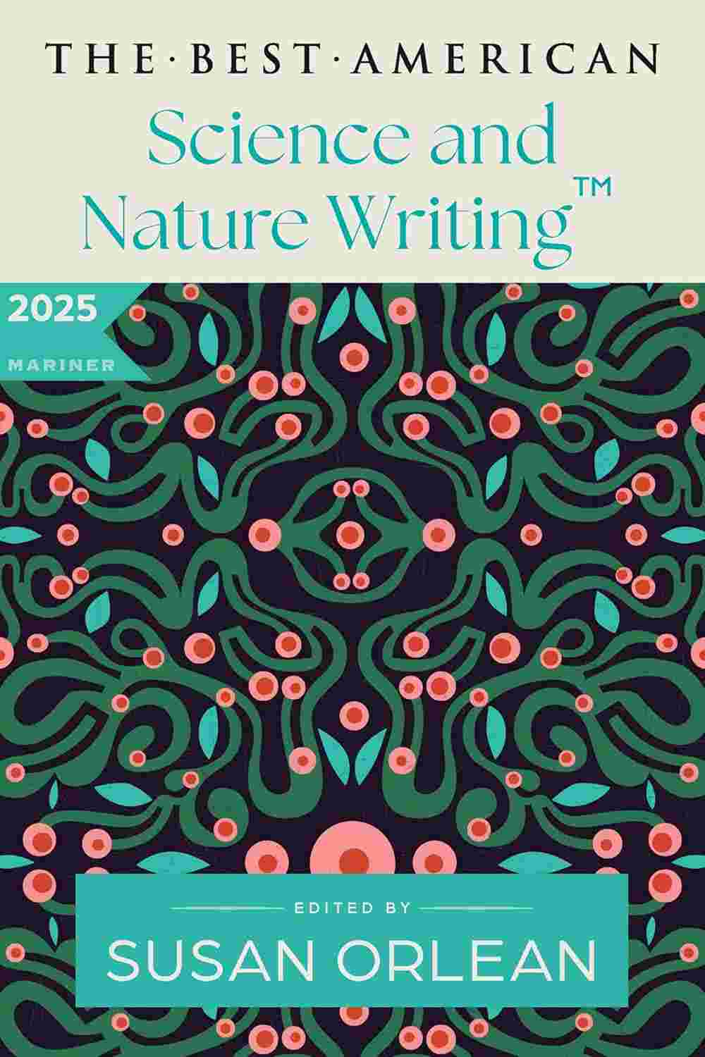 The Best American Science and Nature Writing 2025