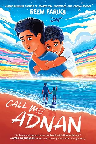 Call Me Adnan: An Emotional Novel in Verse for Middle Grade Readers about a Pakistani American Family's Grief and Healing - Reem Faruqi