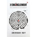 The Encirclement: The Geometry of Sovereignty - Anirban Ray