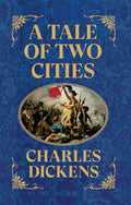 A Tale of Two Cities By Charles Dickens