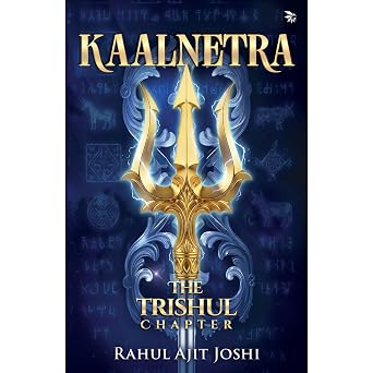 Kaalnetra: The Trishul Chapter - Rahul Ajit Joshi