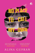 No Place to Call My Own by Alina Gufran