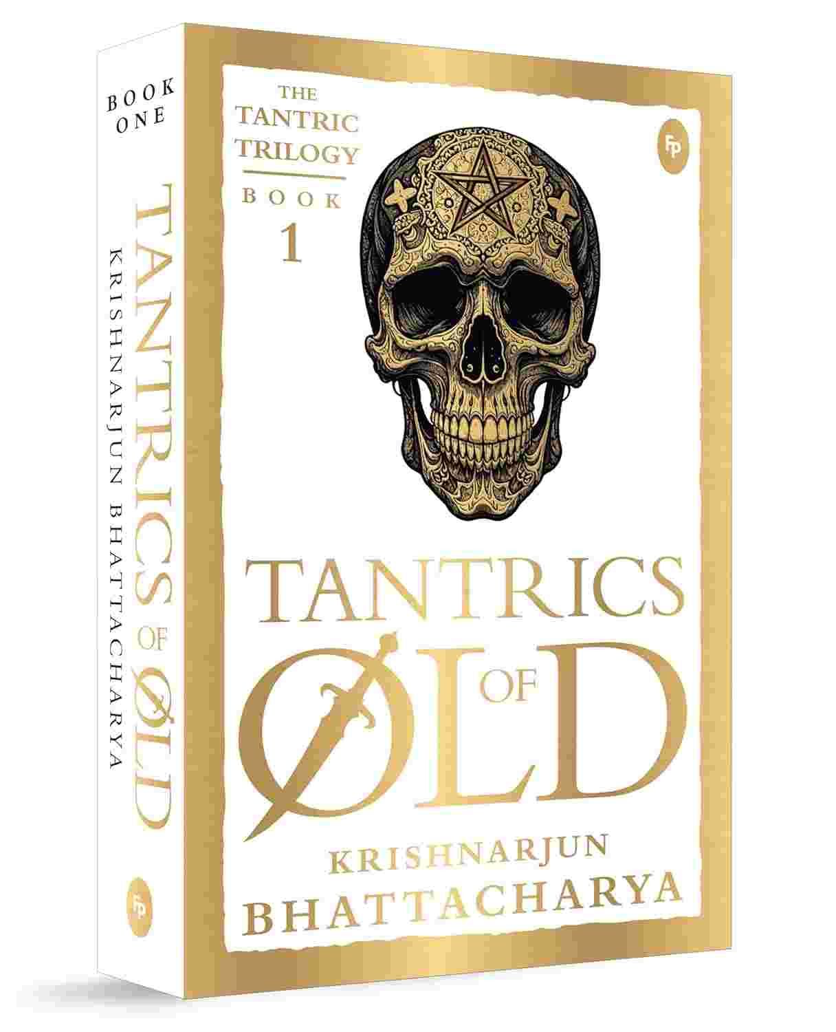 Tantrics of Old: Book One of The Tantric Trilogy By Krishnarjun Bhattacharya