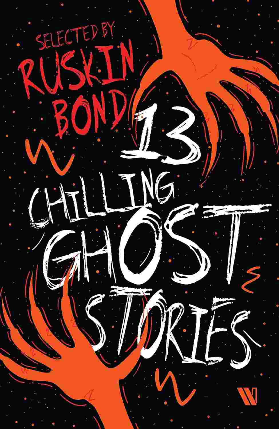 13 Chilling Ghost Stories edited by Ruskin Bond